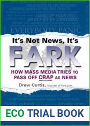 It|s Not News, It|s Fark: How Mass Media Tries to Pass Off Crap As News