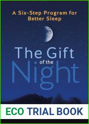 The Gift of the Night: A Six-Step Program for Better Sleep
