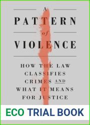 A Pattern of Violence: How the Law Classifies Crimes and What It Means for Justice