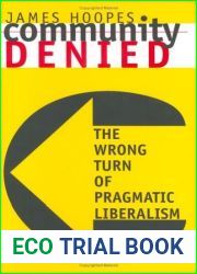 Community Denied: The Wrong Turn of Pragmatic Liberalism