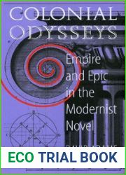 Colonial Odysseys: Empire and Epic in the Modernist Novel