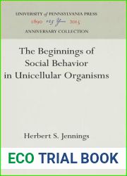 The Beginnings of Social Behavior in Unicellular Organisms (Anniversary Collection)