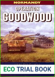 Operation Goodwood: The Great Tank Charge, July 1944 (Battleground Europe)