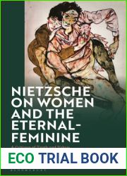 Nietzsche on Women and the Eternal-Feminine: A Critique of Truth and Values