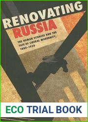 Renovating Russia: The Human Sciences and the Fate of Liberal Modernity, 1880-1930