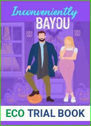 Inconveniently Bayou: a grumpy-sunshine, childhood friends-to-lovers short story