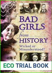 Bad Girls from History: Wicked or Misunderstood?