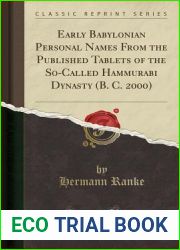 Early Babylonian Personal Names From the Published Tablets of the So-Called Hammurabi Dynasty (B. C. 2000) (Classic Reprint)