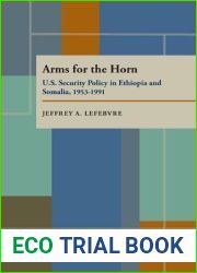Arms for the Horn: U.S. Security Policy in Ethiopia and Somalia, 1953-1991