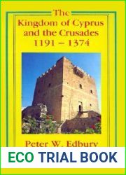 The Kingdom of Cyprus and the Crusades, 1191-1374
