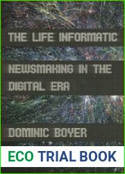 The Life Informatic: Newsmaking in the Digital Era
