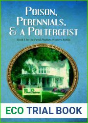 Poison, Perennials, and a Poltergeist (Petal Pushers Mystery, #1)