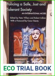 Policing a Safe Just and Tolerant Society: An International Model for Policing