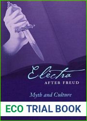 Electra after Freud: Myth and Culture (Cornell Studies in the History of Psychiatry)