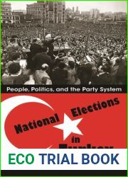 National Elections in Turkey: People, Politics, and the Party System (Modern Intellectual and Political History of the Middle East)