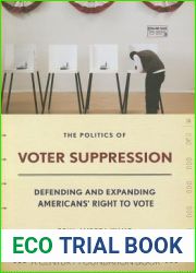 The Politics of Voter Suppression: Defending and Expanding Americans Right to Vote (A Century Foundation Book)