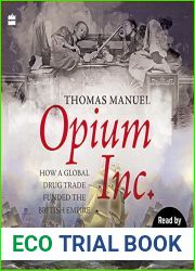 Opium Inc.: How a Global Drug Trade Funded the British Empire