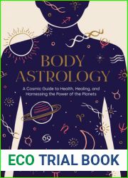Body Astrology: A Cosmic Guide to Health, Healing, and Harnessing the Power of the Planets