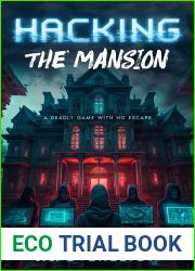 Hacking the Mansion: A Deadly Game With No Escape