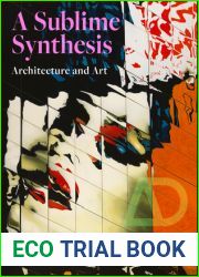 Art and Architecture: A Sublime Synthesis (Architectural Design)