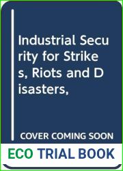 Industrial Security for Strikes, Riots and Disasters,