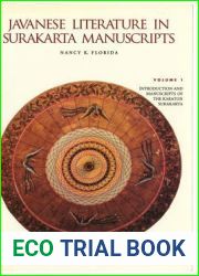 Javanese Literature in Surakarta Manuscripts: Introduction and Manuscripts of the Karaton Surakarta