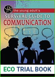The Young Adult|s Survival Guide to Communication: Learn How to Start a Conversation with Anyone in 30 Seconds or Less