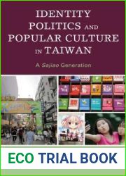 Identity Politics and Popular Culture in Taiwan: A Sajiao Generation