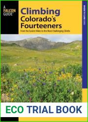 Climbing Colorado|s Fourteeners: From the Easiest Hikes to the Most Challenging Climbs (Regional Hiking Series)