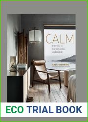 Calm: Interiors to nurture, relax and restore