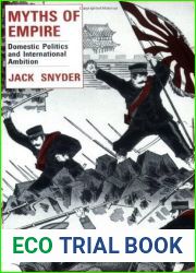 Myths of Empire: Domestic Politics and International Ambition (Cornell Studies in Security Affairs)