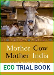Mother Cow, Mother India: A Multispecies Politics of Dairy in India