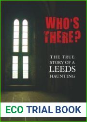 Who|s There?: The True Story of a Leeds Haunting