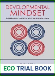 Developmental Mindset: The Revival of Financial Activism in South Korea (Cornell Studies in Money)