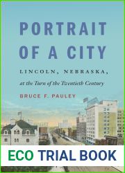 Portrait of a City: Lincoln, Nebraska, at the Turn of the Twentieth Century