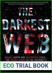 The Darkest Web: Drugs, Death and Destroyed Lives… The Inside Story of the Internet|s Evil Twin