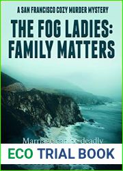 The Fog Ladies: Family Matters (A San Francisco Cozy Murder Mystery, #2)