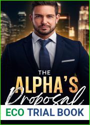 The Alpha|s Proposal: An Enemies to Lovers Fake Fiance