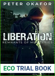 Liberation: A Post-apocalyptic Novel (Remnants of Men Book 1)