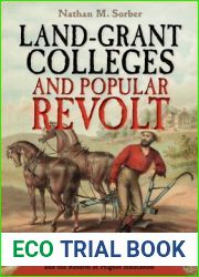 Land-Grant Colleges and Popular Revolt: The Origins of the Morrill Act and the Reform of Higher Education