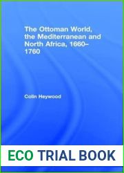 The Ottoman World, the Mediterranean and North Africa, 1660-1760 (Variorum Collected Studies)