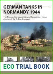 German Tanks in Normandy 1944: The Panzer, Sturmgeschutz and Panzerjager Forces That Faced the D-Day Invasion (Osprey New Vanguard #298)