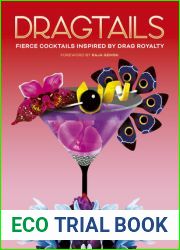 Dragtails: Fierce Cocktails Inspired by Drag Royalty