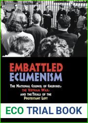 Embattled Ecumenism: The National Council of Churches, the Vietnam War, and the Trials of the Protestant Left
