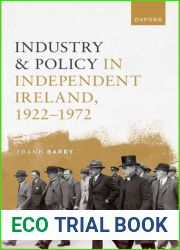 Industry and Policy in Independent Ireland, 1922-1972