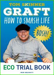 Graft: The new book from Apprentice star and sales expert Tom Skinner - your guide for how to find success, make money and smash life
