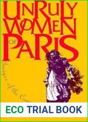 Unruly Women of Paris: Images of the Commune