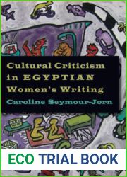 Cultural Criticism in Egyptian Women|s Writing (Contemporary Issues in the Middle East)