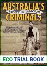 Australia|s Most Infamous Criminals: Gripping stories of bold heists, clever scams and mysterious murders