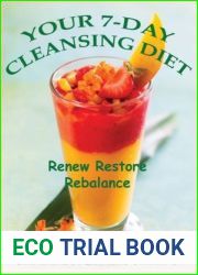 Your 7-Day Cleansing Diet: Renew, Restore, Rebalance, Rejuvenate and Lose Weight